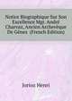 Notice Biographique Sur Son Excellence Mgr. Andre Charvaz, Ancien Archeveque De Genes ... (French Edition), Jorioz Henri 