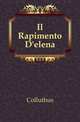 Il Rapimento D'elena, Colluthus 