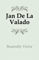 Jan De La Valado, Bourrelly Victor 