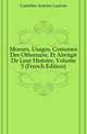 Moeurs, Usages, Costumes Des Othomans, Et Abrege De Leur Histoire, Volume 5 (French Edition), Castellan Antoine Laurent 