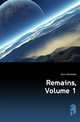 Remains, Volume 1, Knox Alexander 