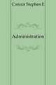 Administration, Connor Stephen E 