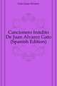 Cancionero Inedito De Juan Alvarez Gato (Spanish Edition), Gato Juan Alvarez 