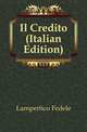 Il Credito (Italian Edition), Lampertico Fedele 