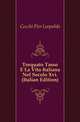Torquato Tasso E La Vita Italiana Nel Secolo Xvi. (Italian Edition), Cecchi Pier Leopoldo 