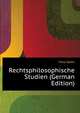 Rechtsphilosophische Studien (German Edition), Dahn Felix 
