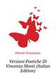 Versioni Poetiche Di Vincenzo Monti... (Italian Edition), Monti Vincenzo 