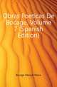 Obras Poeticas De Bocage, Volume 7 (Spanish Edition), Bocage Manuel Maria 