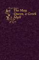 The May Queen, a Greek Idyll, Bryce James 