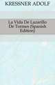 La Vida De Lazarillo De Tormes (Spanish Edition), KRESSNER ADOLF 