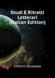 Studi E Ritratti Letterari ... (Italian Edition), Chiarini Giuseppe 