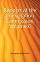Reports of the Immigration Commission, Volume 6, Dillingham William Paul 