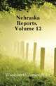 Nebraska Reports, Volume 13, Woolworth James Mills 