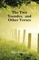 The Two Ysondes, and Other Verses, Ellis Edward 