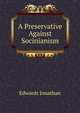 A Preservative Against Socinianism ..., Edwards, Jonathan 