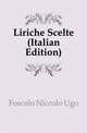 Liriche Scelte (Italian Edition), Foscolo Niccolo Ugo 