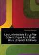 Les Universites Et La Vie Scientifique Aux Etats-Unis ... (French Edition), Caullery Maurice 