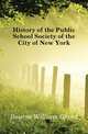 History of the Public School Society of the City of New York, Bourne William Oland 