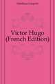 Victor Hugo (French Edition), Mabilleau Leopold 
