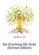 Die Erziehnug Der Eiche ... (German Edition), Geyer C W 