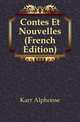 Contes Et Nouvelles (French Edition), Karr Alphonse 