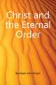 Christ and the Eternal Order, Buckham John Wright 