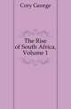 The Rise of South Africa, Volume 1, Cory George 
