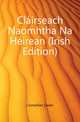 Clairseach Naomhtha Na Heirean (Irish Edition), Connellan Owen 