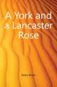 A York and a Lancaster Rose, Keary Annie 