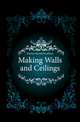 Making Walls and Ceilings, Eberlein Harold Donaldson 