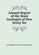 Annual Report of the State Geologist of New Jersey for ..., #Geological Survey of New Jersey 
