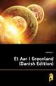 Et Aar I Groonland (Danish Edition), F. Jacobsen 
