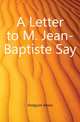 A Letter to M. Jean-Baptiste Say, Hodgson Adam 