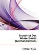 Grundriss Des Wasserbaues ... (German Edition), Moeller Max 