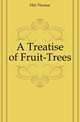 A Treatise of Fruit-Trees, Hitt Thomas 