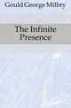 The Infinite Presence, Gould George Milbry 