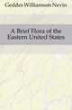 A Brief Flora of the Eastern United States, Geddes Williamson Nevin 
