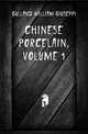 Chinese Porcelain, Volume 1, Gulland William Giuseppi 