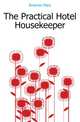 The Practical Hotel Housekeeper, Bresnan Mary 