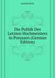 Die Politik Des Letzten Hochmeisters in Preussen (German Edition), Joachim Erich 