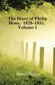 The Diary of Philip Hone, 1828-1851, Volume 1, Hone Philip 