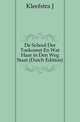 De School Der Toekomst En Wat Haar in Den Weg Staat (Dutch Edition), J. Kleefstra 