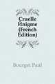Cruelle Enigme (French Edition), Bourget Paul 