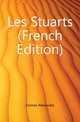 Les Stuarts (French Edition), Александр Дюма 