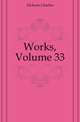 Works, Volume 33, Чарльз Диккенс 