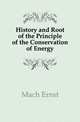 History and Root of the Principle of the Conservation of Energy, Mach Ernst 