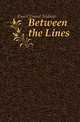 Between the Lines, Ewart Ernest Andrew 