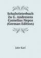 Schulwoerterbuch Zu G. Andresens Cornelius Nepos (German Edition), Jahr Karl 