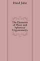 The Elements of Plane and Spherical Trigonometry, Hind John 