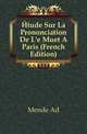 Etude Sur La Prononciation De L'e Muet A Paris (French Edition), Mende Ad 